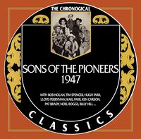 The Sons Of The Pioneers - The Chronogical Classics 1947